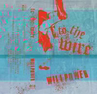 Image 1 of PRE-ORDER - TO THE WIRE - Willpower TAPE [DITS008]