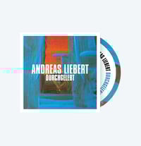Andreas Liebert - CD - Durchgelebt