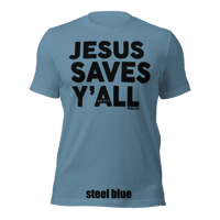 Image 4 of Jesus Saves Y'all Canvas Bella Tee with black ink - FREE SHIPPING!!