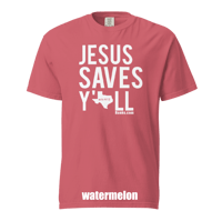 Image 4 of Jesus Saves Y'all  Comfort Colors Texas tee - FREE SHIPPING!!