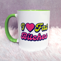 Image 2 of I ❤️ Fat Bitches Mug