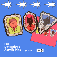 Fur Detectives Acrylic Pins BUNDLE