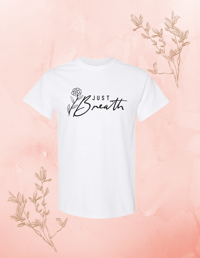 Image 1 of Just Breath Shirt |Adult