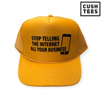 Stop tellin the internet all your business (Trucker Hat)