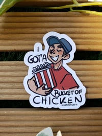 Image 2 of "I Got'a Bucket of Chicken" Scout Sticker