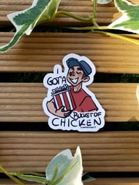 Image 1 of "I Got'a Bucket of Chicken" Scout Sticker