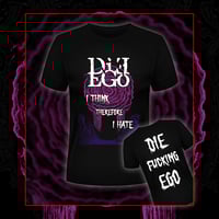 DIE FUCKING EGO T-shirt (UNISEX)