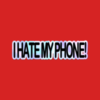 'I HATE MY PHONE!' - Holographic Sticker