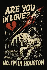 ARE YOU IN LOVE ? SPACE MAN HTX