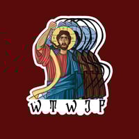 WTWJF What Tabled Would Jesus Flip? Sticker [PREORDER]