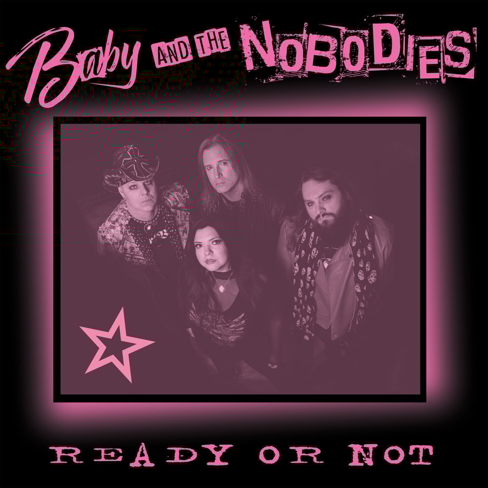 Image of BABY AND THE NOBODIES - Ready or Not (PRE-ORDER)