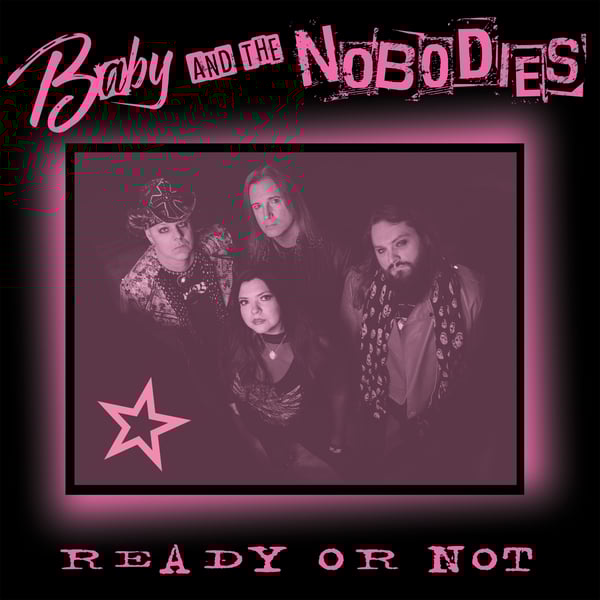 Image of BABY AND THE NOBODIES - Ready or Not (PRE-ORDER)