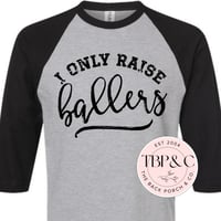 I only raise ballers