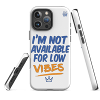 Image 23 of TOF Tough Phone Case – “I’m Not Available for Low Vibes” (Matte White)