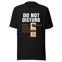 Image 1 of TOF “Do Not Disturb (Unless You’re Sending Money)” Tee