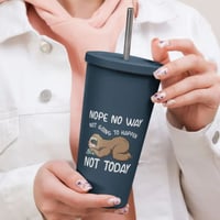 Image 2 of Sloth Not Today Insulated Tumbler