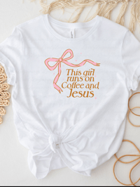 Image 1 of This Girl Runs On Coffee and Jesus Tshirt