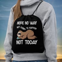 Nope No Way Sloth Not Today Drawstring Bag