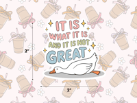 It Is What It Is Sticker