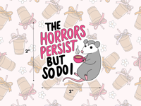 The Horrors Persist Sticker