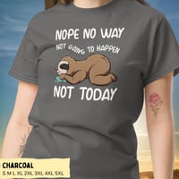 Image 4 of Not Going To Happen Sloth Unisex Shirt