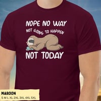 Image 7 of Not Going To Happen Sloth Unisex Shirt