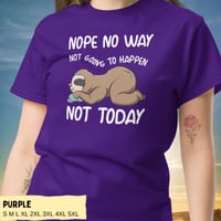 Image 10 of Not Going To Happen Sloth Unisex Shirt
