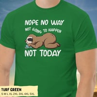Image 11 of Not Going To Happen Sloth Unisex Shirt