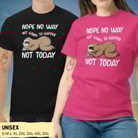 Image 2 of Not Going To Happen Sloth Unisex Shirt