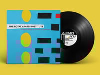 The Royal Arctic Institute 'From Catnap to Coma to Catharsis' 12" LP
