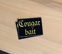 Cougar bait 2”x1.5”