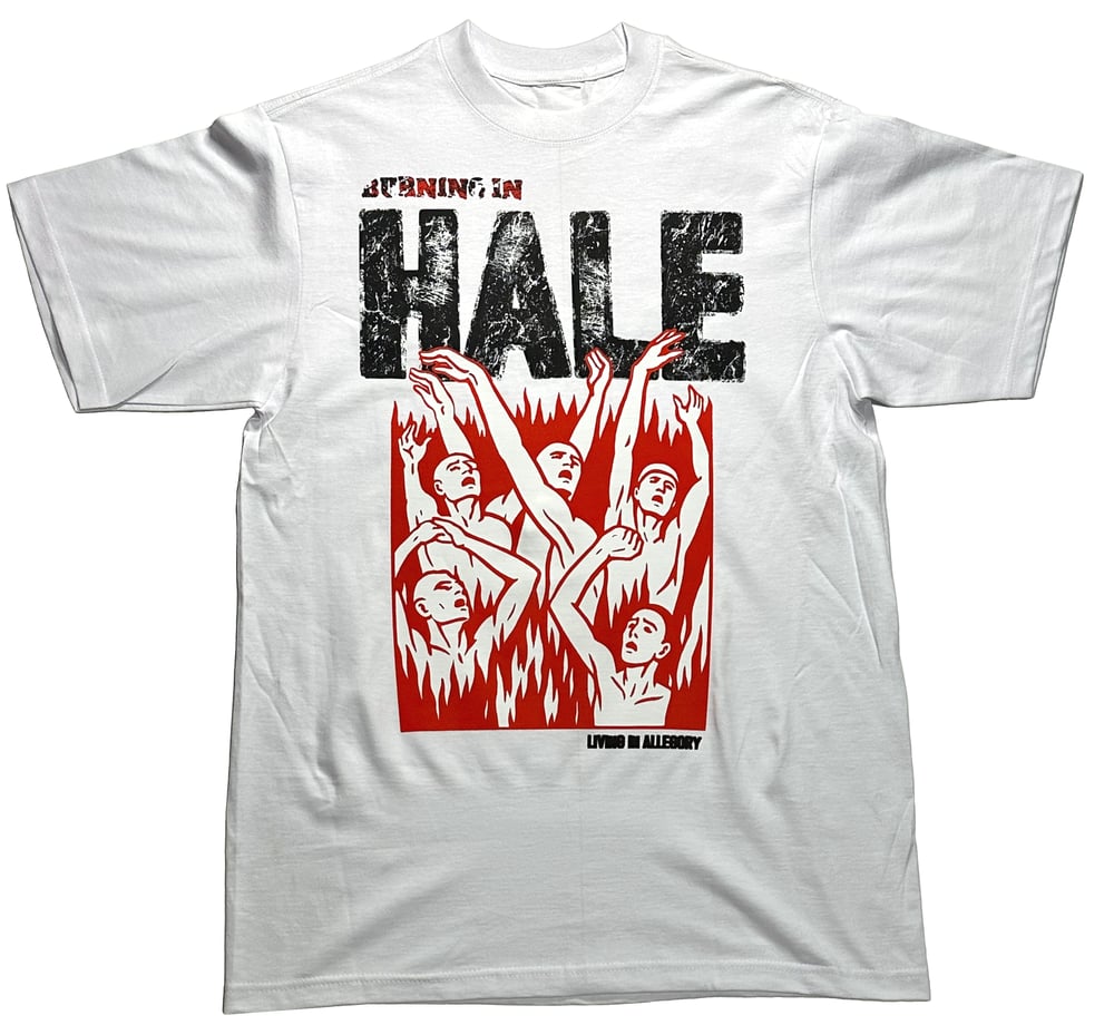 Burning in HALE tee 