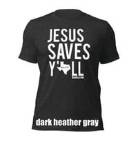 Image 5 of Jesus Saves Y'all Texas Canvas Bella Tee with white ink - FREE SHIPPING!!
