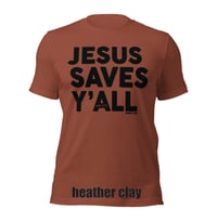 Image 2 of Jesus Saves Y'all Canvas Bella Tee with black ink - FREE SHIPPING!!