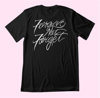Image 3 of Ms Krazie "Forgive Not Forget" UNISEX T-Shirt
