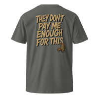 Image 2 of “They Don’t Pay Me Enough” Premium Tee – TOF 