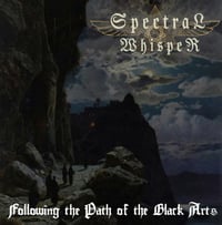 SPECTRAL WHISPER - Following The Path Of Black Arts CD