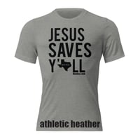 Image 4 of Jesus Saves Y'all Texas Canvas Bella Tri-Blend Tee with black ink - FREE SHIPPING!!