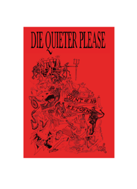 DIE QUIETER PLEASE 002