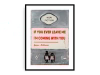 Image 1 of James McQueen - If You Ever Leave Me I'm Coming With You, Fine Art Giclee Print, Contemporary Art