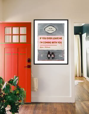Image of James McQueen - If You Ever Leave Me I'm Coming With You, Fine Art Giclee Print, Contemporary Art