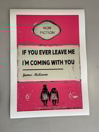 Image 2 of James McQueen - If You Ever Leave Me I'm Coming With You, Pink Variant, Fine Art Giclee Print