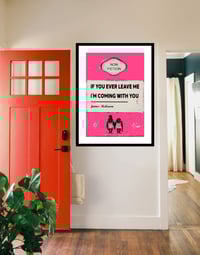 Image 3 of James McQueen - If You Ever Leave Me I'm Coming With You, Pink Variant, Fine Art Giclee Print
