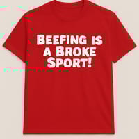 Image 2 of "Beefing is a Broke Sport" tshirt