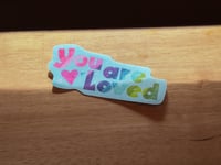 Image 1 of you are loved sticker
