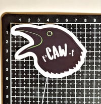 Image 2 of F-Caw-F Raven Matte Vinyl Sticker