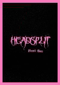 Headsplit Zine: Issue One