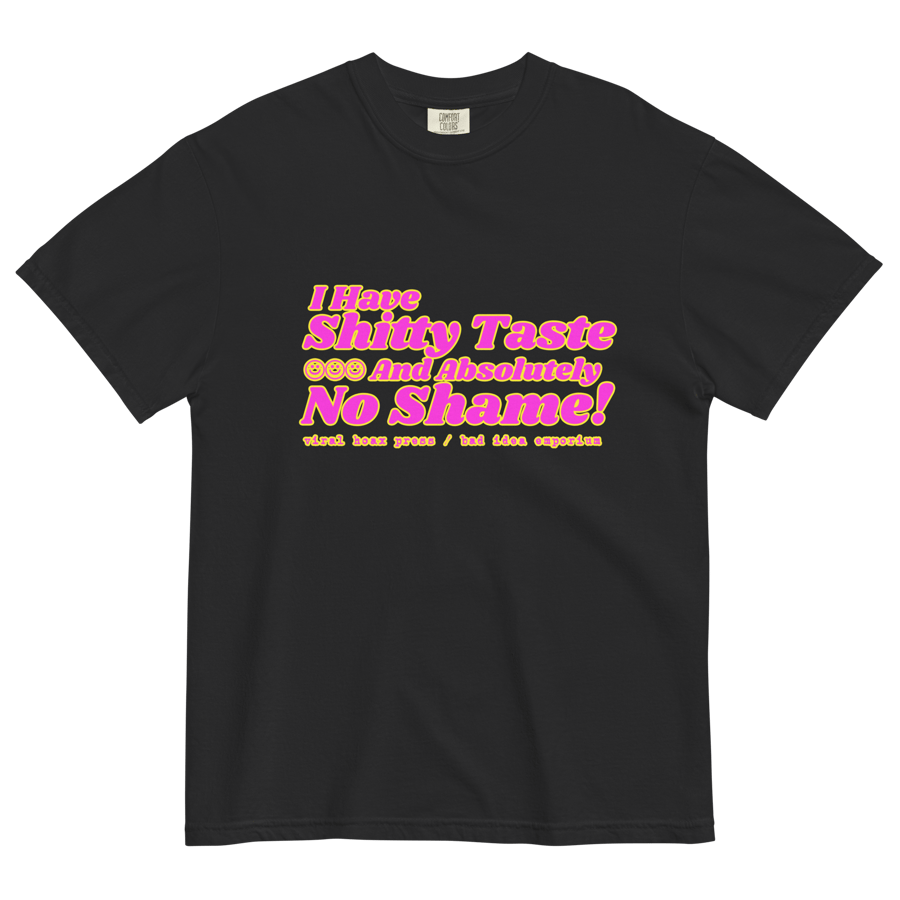 Image of SHITTY TASTE NO SHAME TEE 