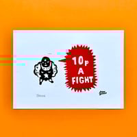Image 1 of '10p a Fight' Print