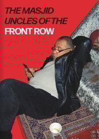 The Masjid Uncles of the Front Row